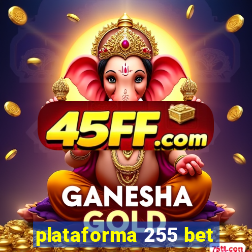 plataforma 255 bet